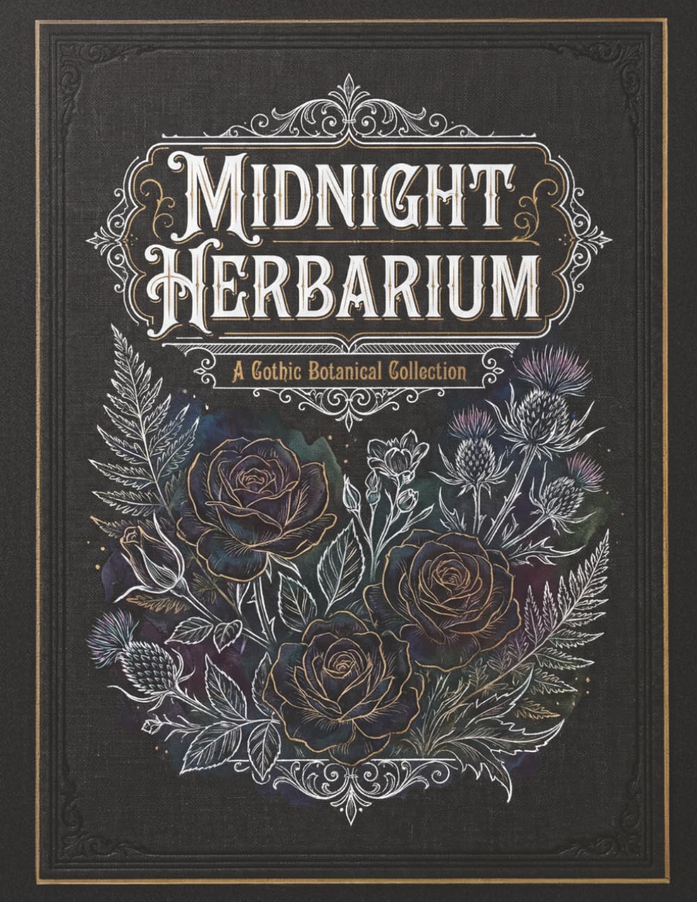 Midnight Herbarium: A Gothic Botanical Collection