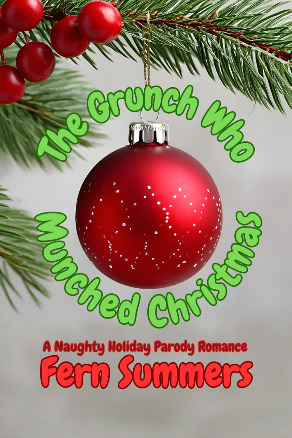 The Grunch Who Munched Christmas: A Naughty Parody Holiday Romance
