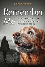 Remember Me: Understanding the Stages of Grief and Remembrance From the Loss of a Pet