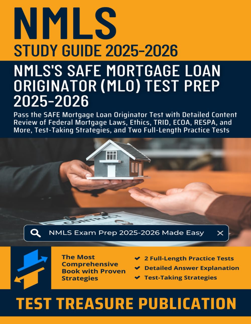 NMLS Study Guide 2025-2026: Pass the SAFE Mortgage Loan Originator Test with Detailed Content Review of Federal Mortgage Laws, Ethics, TRID, ECOA, ... and Two Full-Length Practice Tests