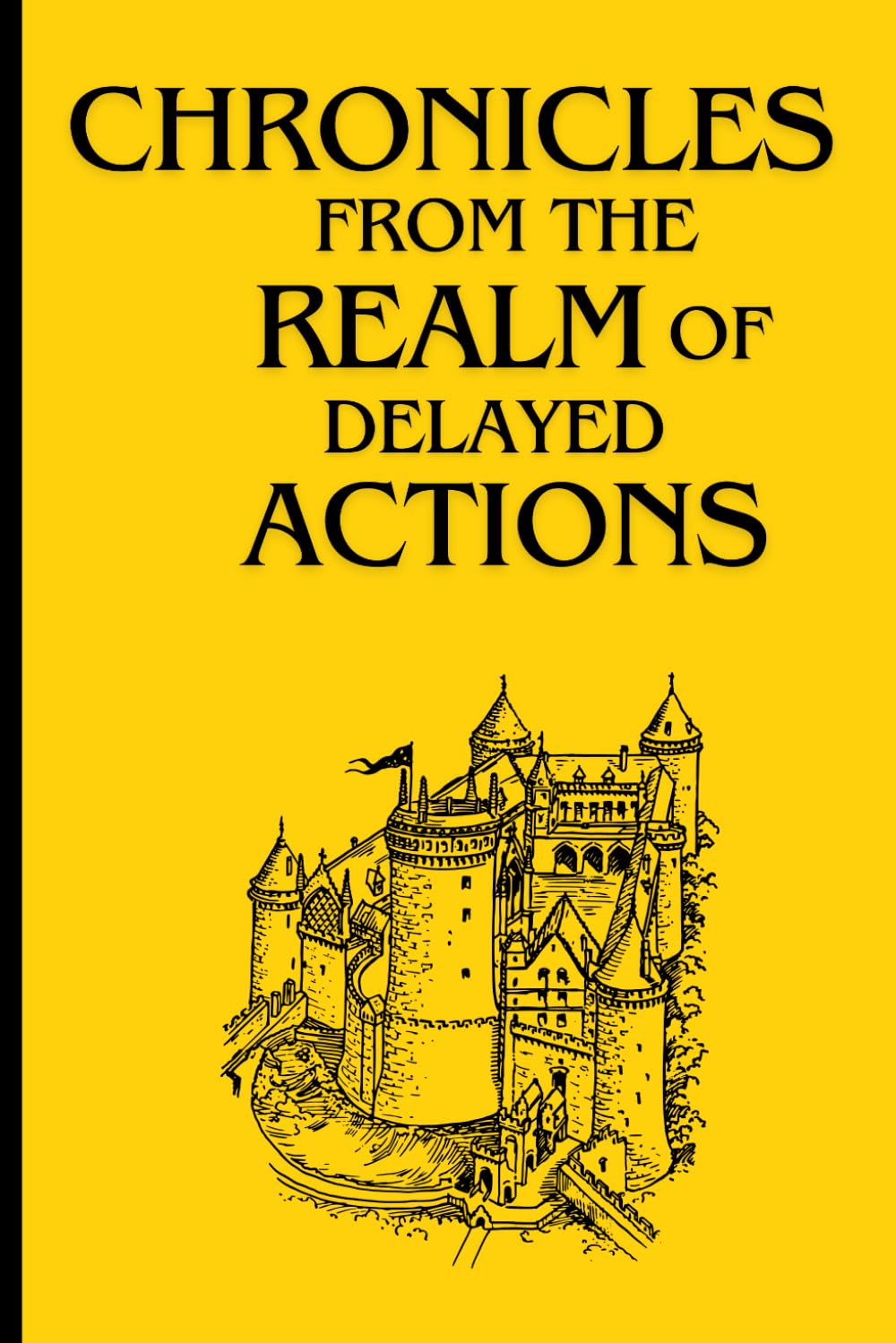 Chronicles from the Realm of Delaying Actions
