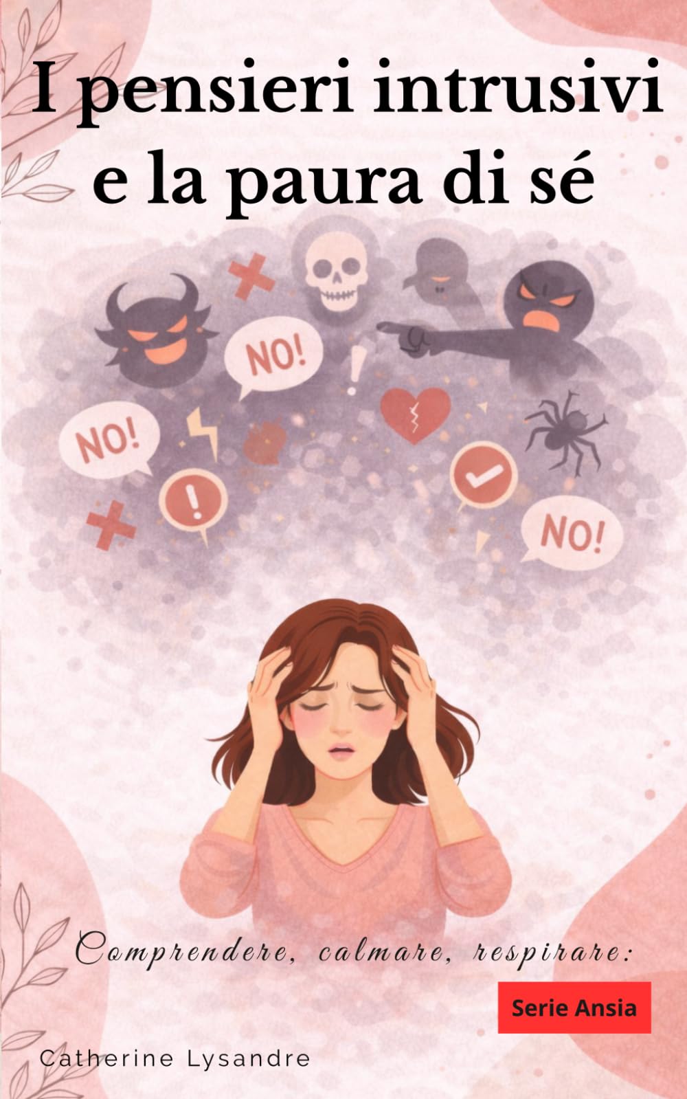 I pensieri intrusivi e la paura di sé (Comprendere, calmare, respirare:)