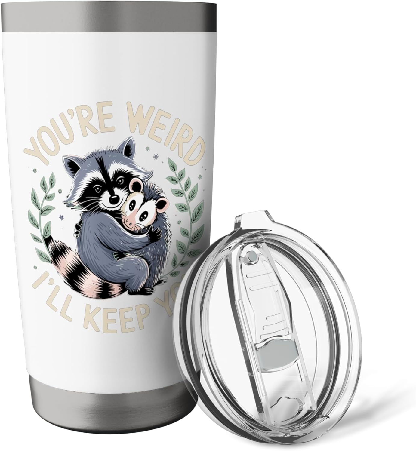 You're Weird I'll Keep You Raccoon Possum Stainless Steel Insulated Tumbler - Image 5