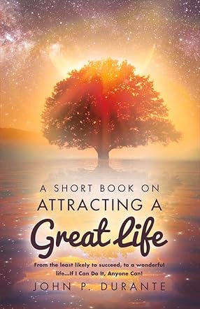 A Short Book on Attracting A Great Life