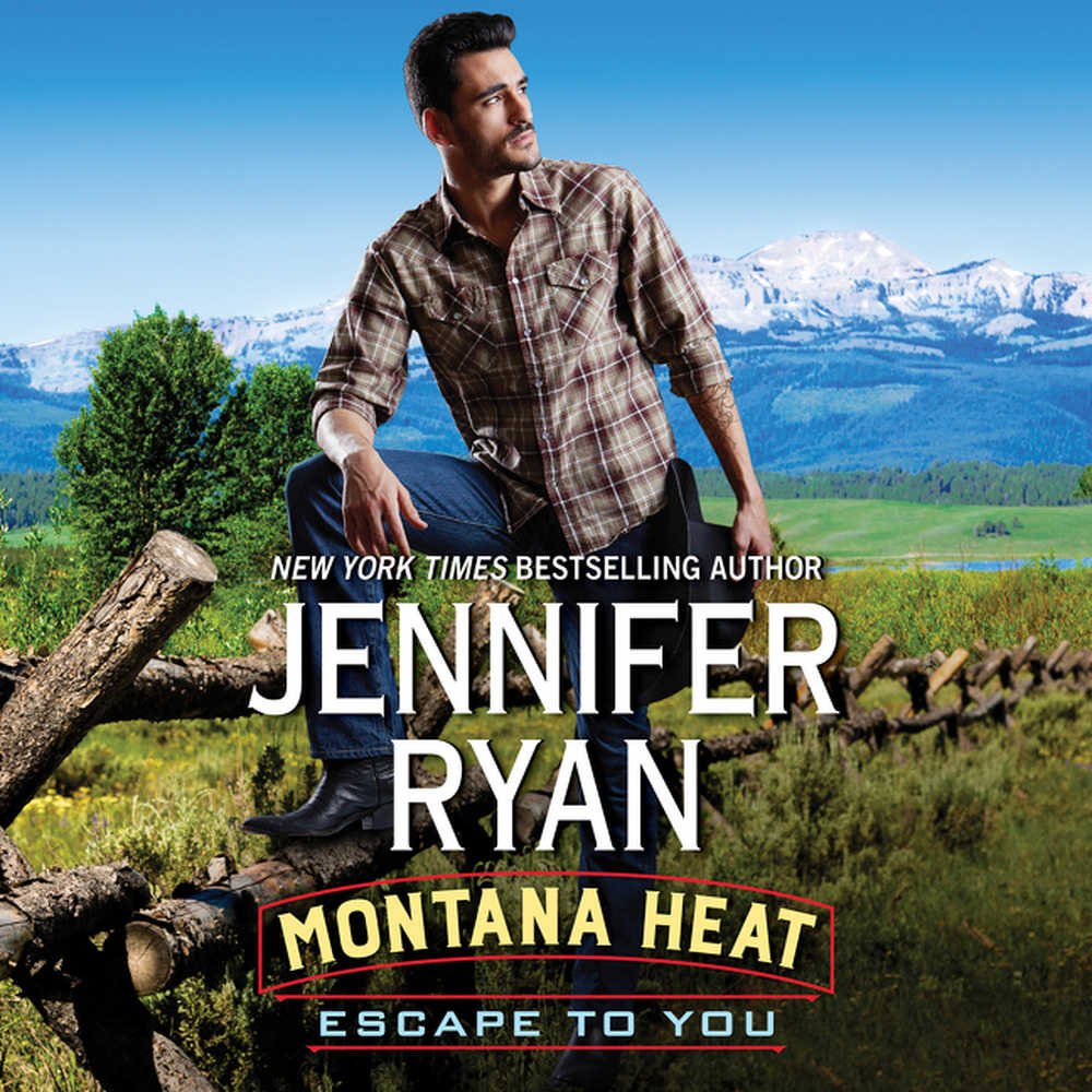 Montana Heat: Escape to You: A Montana Heat Novel: 1