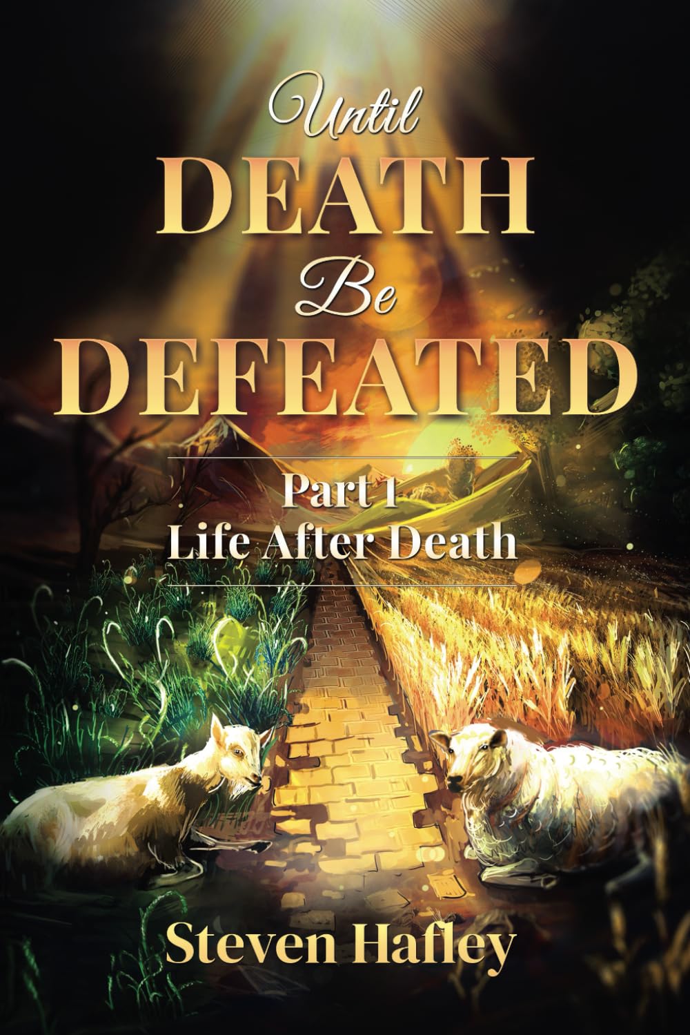 Until Death Be Defeated: Life After Death