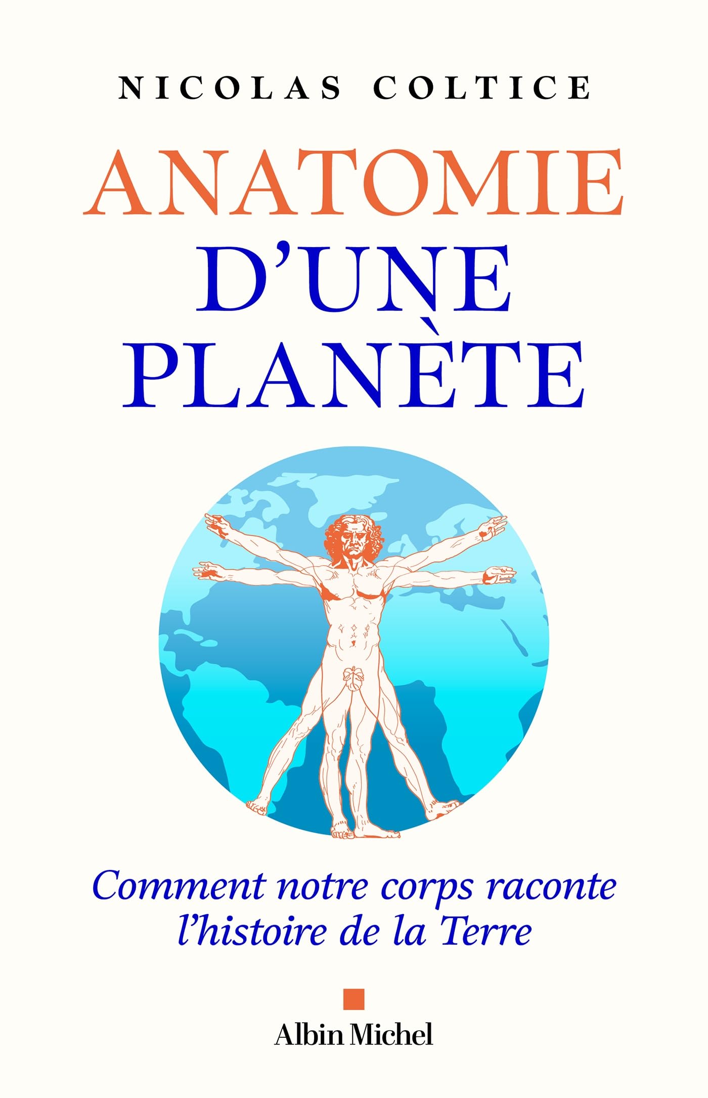 Anatomie d'une planète: Comment notre corps raconte l'histoire de la Terre