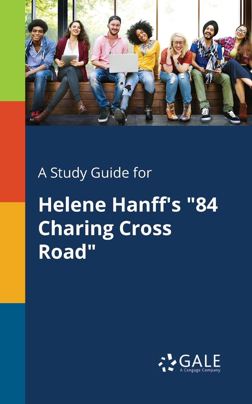 A Study Guide for Helene Hanff's "84 Charing Cross Road" (Drama For Students)