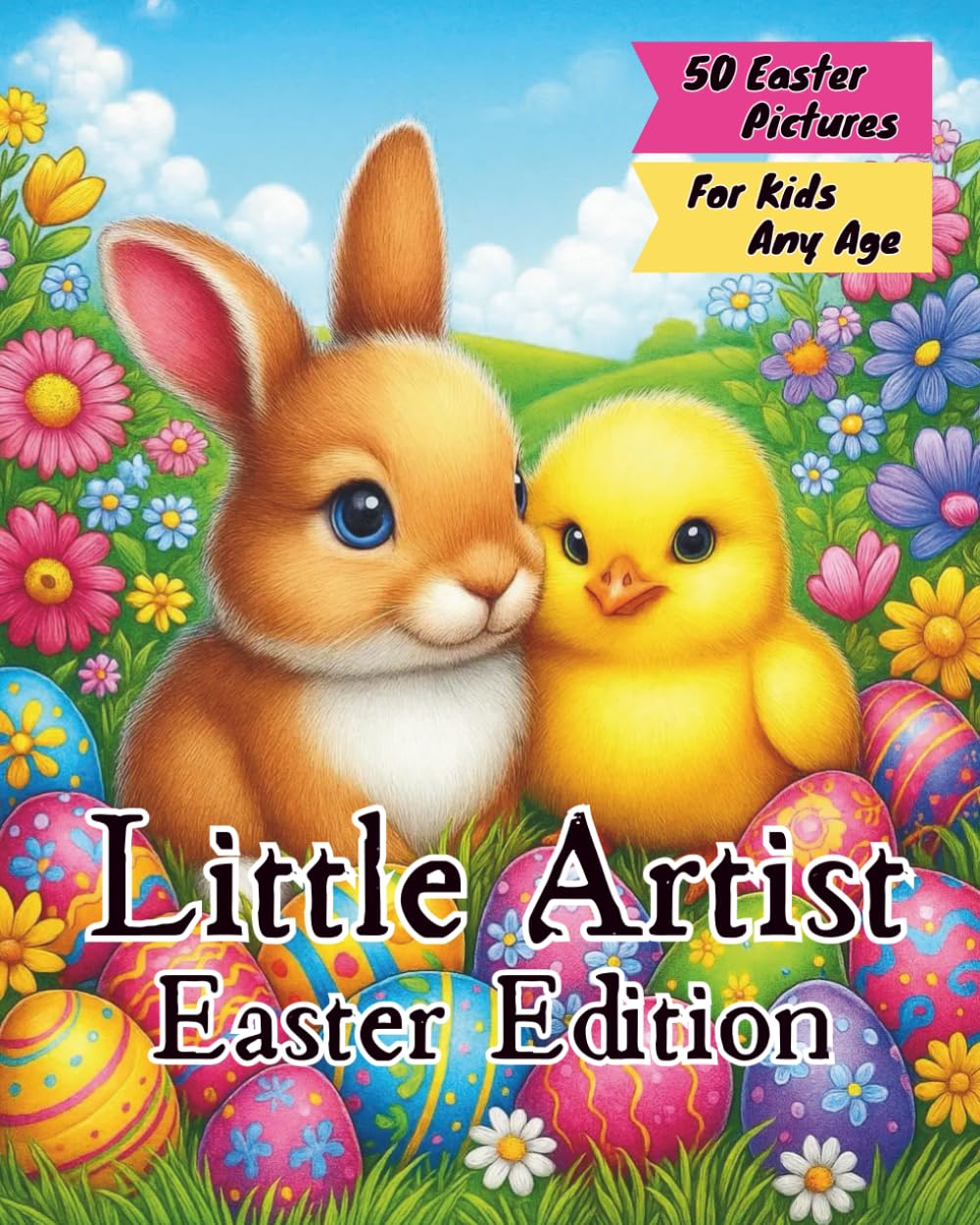 Little Artist Easter Edition (Little Artist Coloring Adventures — Dinosaur, Farm, Fairytale & Animal Editions With More To Come !)