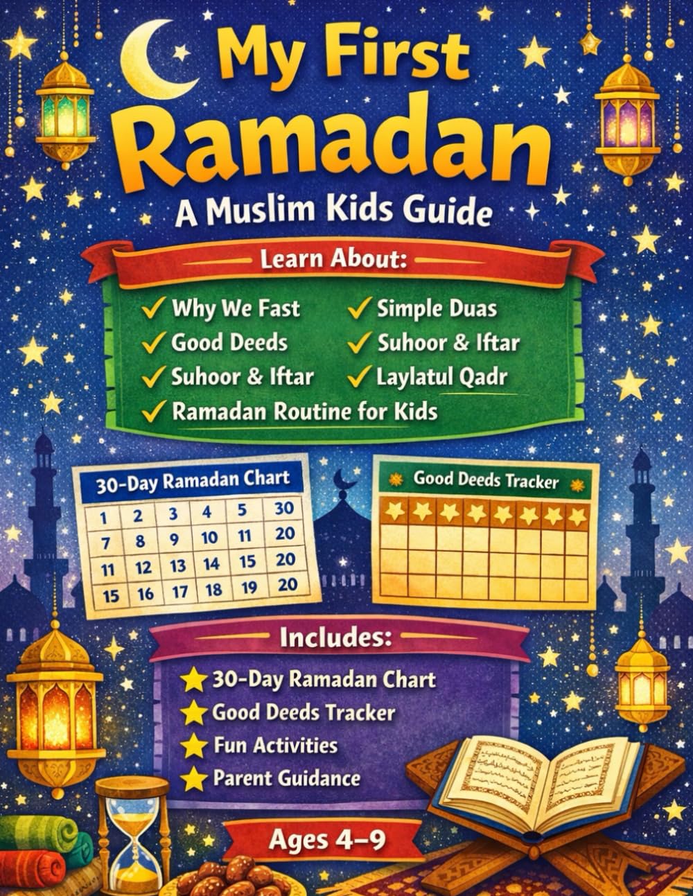 My First Ramadan: A Muslim Kids Guide to Fasting, Duas, Good Deeds & Islamic Manners — With 30-Day Charts, Activities & Parent Support (Ages 4–9)