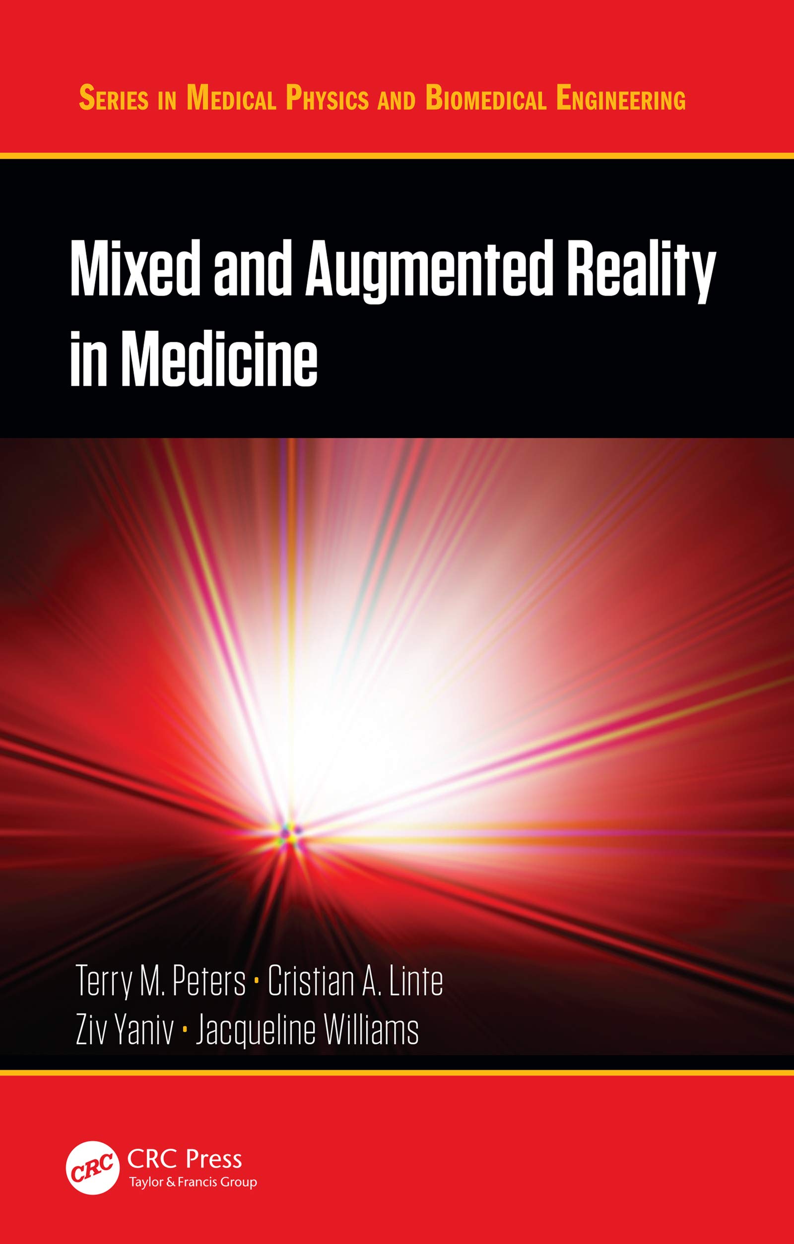 Mixed and Augmented Reality in Medicine (Series in Medical Physics and Biomedical Engineering) (English Edition)