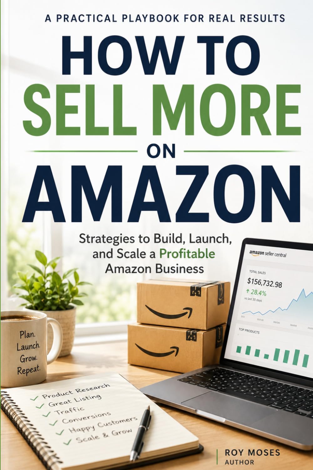 How to Sell More on Amazon: Build an Amazon business that lasts—not one that depends on luck.