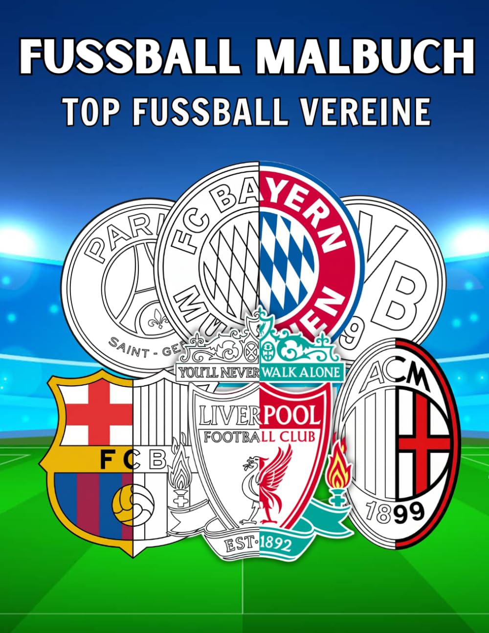 Fussball Malbuch Top Vereine Wappen: Die beliebtesten Fußball-Logos zum Ausmalen | Kreativer Malspaß für Kinder und Erwachsene
