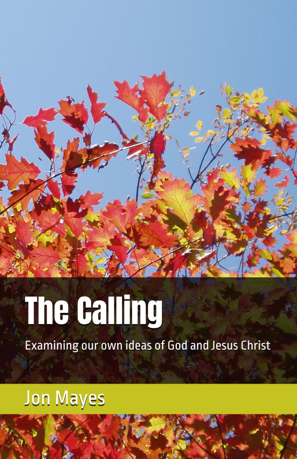 The Calling: Examining our own ideas of God and Jesus Christ