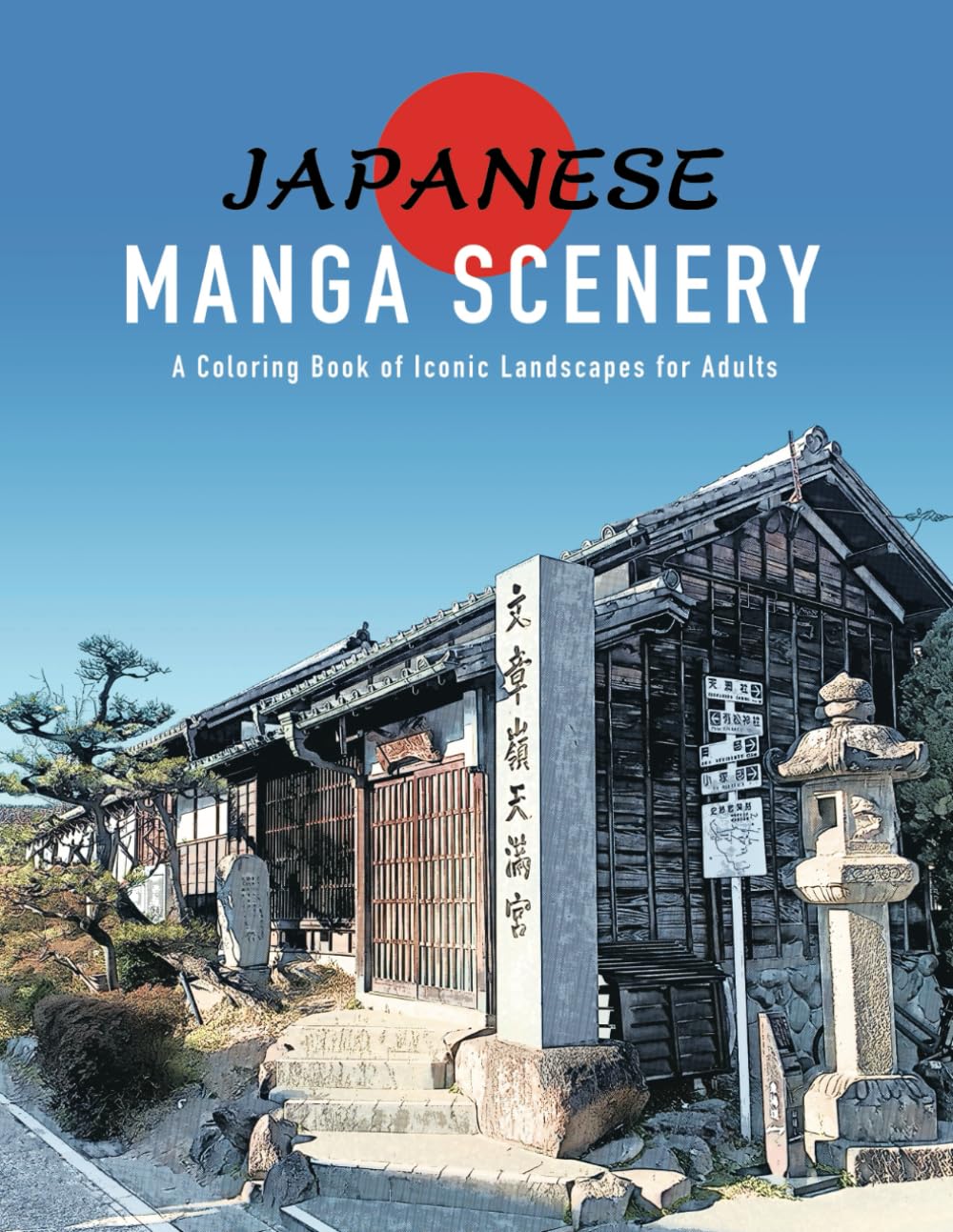 Japanese Manga Scenery - A Coloring Book of Iconic Landscapes for Adults: Daily Life and Traditions in Japan | 60 Pages of Landscape Coloring in a ... Scenic Views of Japan (Moments of Japan)