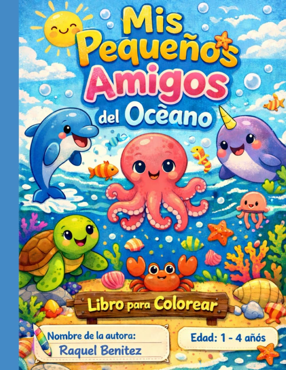 Mis pequeños amigos del océano: Libro para Colorear para Niños de 1 a 4 años