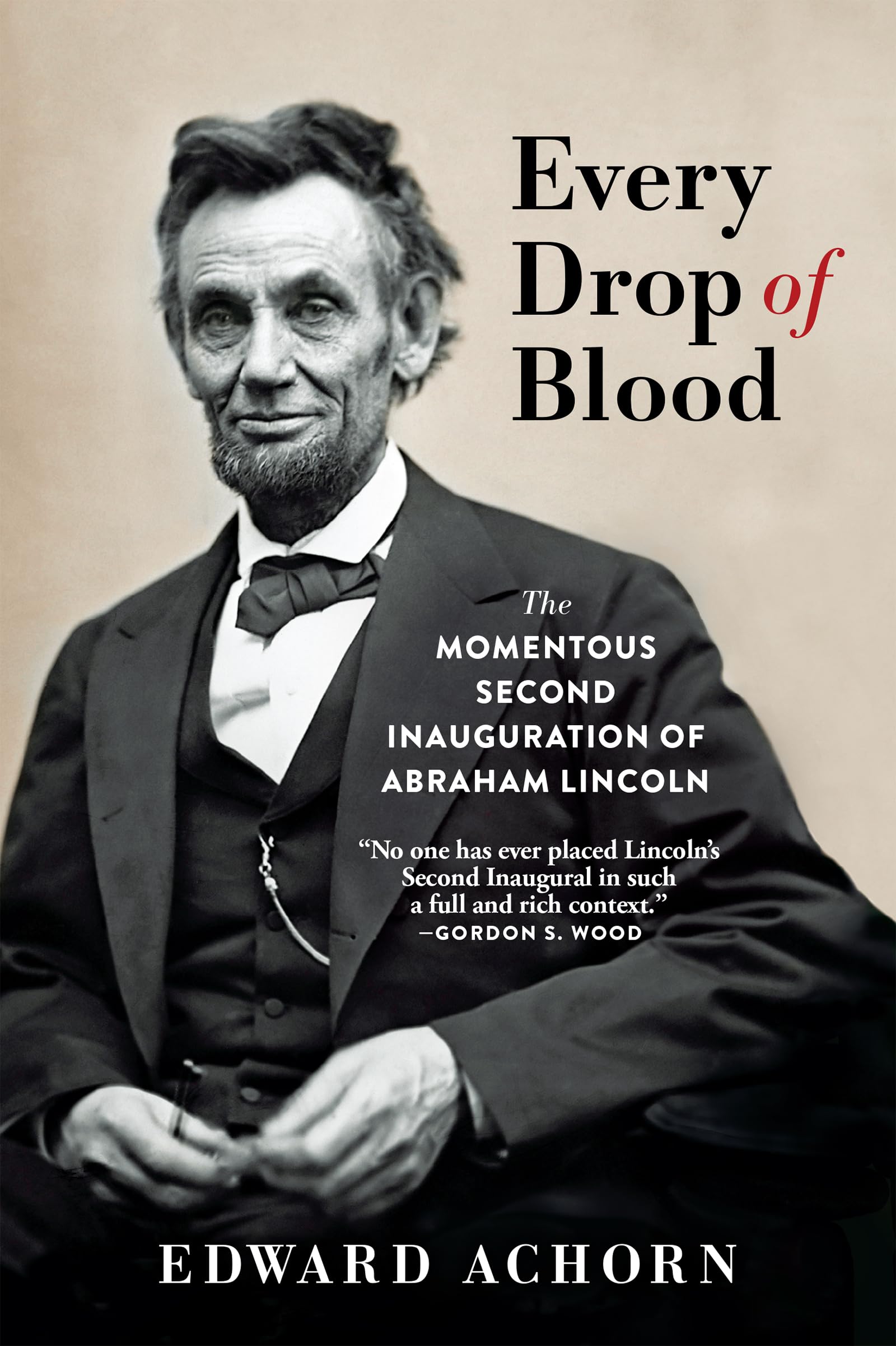 Buy Every Drop of Blood: The Momentous Second Inauguration of Abraham Lincoln — BookShops.in