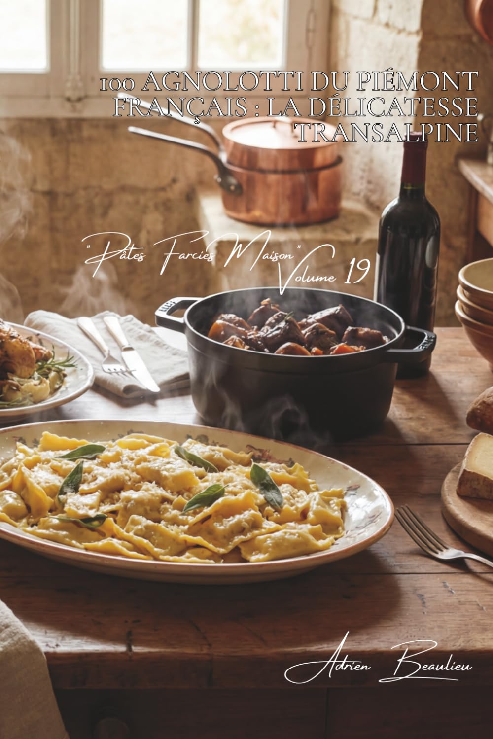 100 agnolotti du Piémont français : la délicatesse transalpine: Les petits farcis nobles adaptés aux goûts français (Sous-série "Pâtes Farcies Maison" ... - Série "Les pâtes à la française" (30))