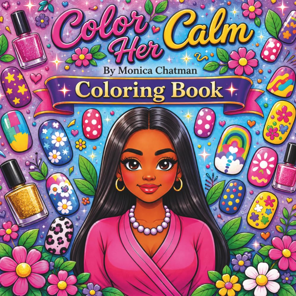 Color Her Calm: A Self-Care & Mindful Coloring Journey Created to Inspire Relaxation, Confidence, and Inner Peace (Bold & Easy Collection)