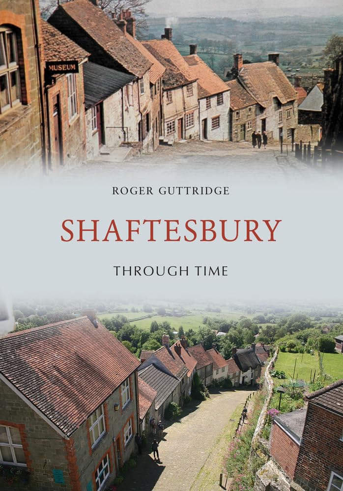 Shaftesbury Through Time by Roger Guttridge - 9781445664491