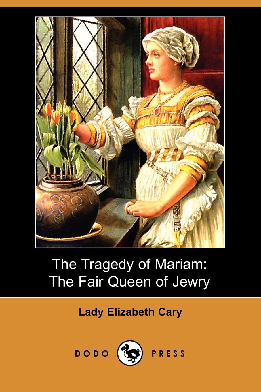 The Tragedy of Mariam: The Fair Queen of Jewry (Dodo Press)