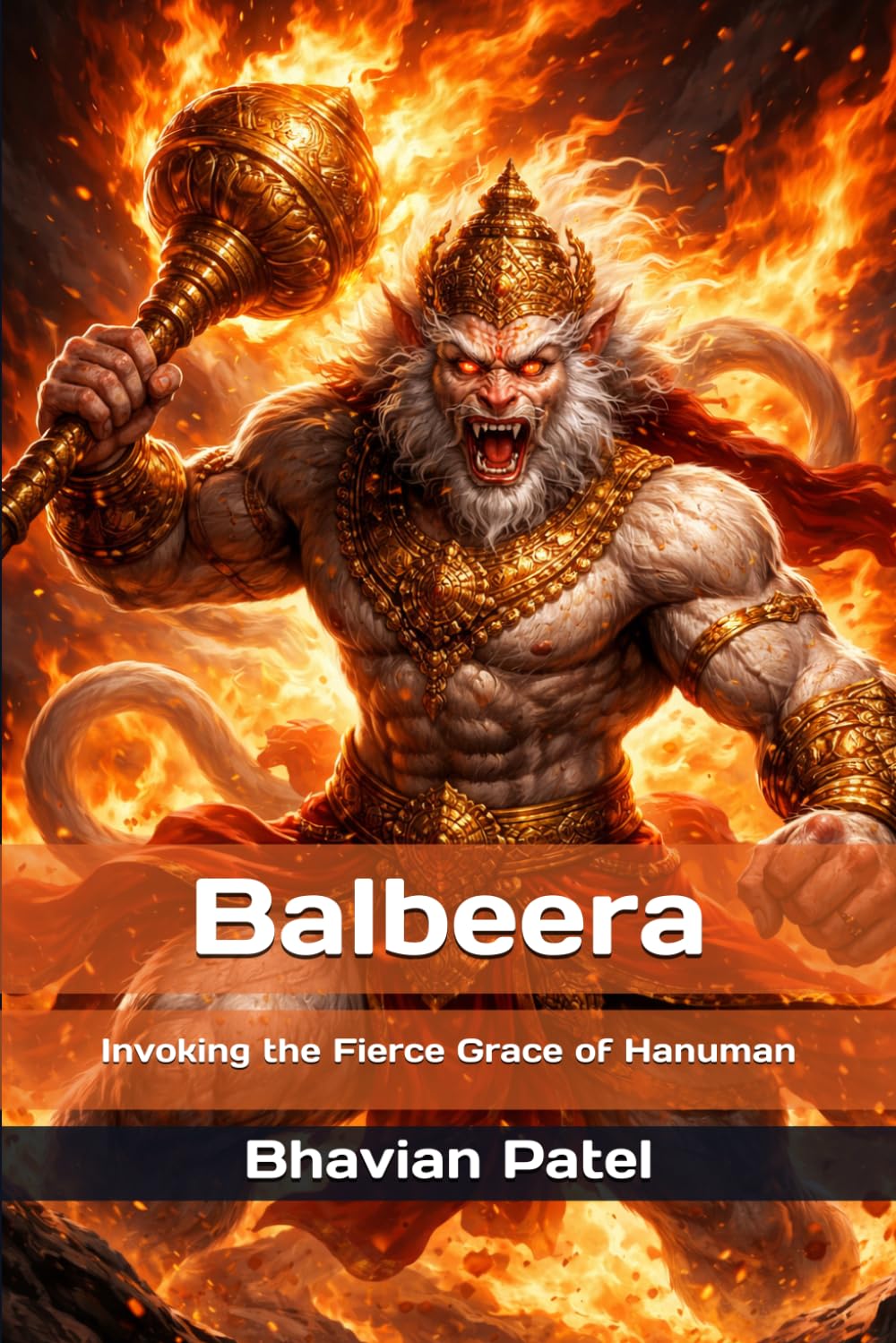 Balbeera: Invoking the Fierce Grace of Hanuman