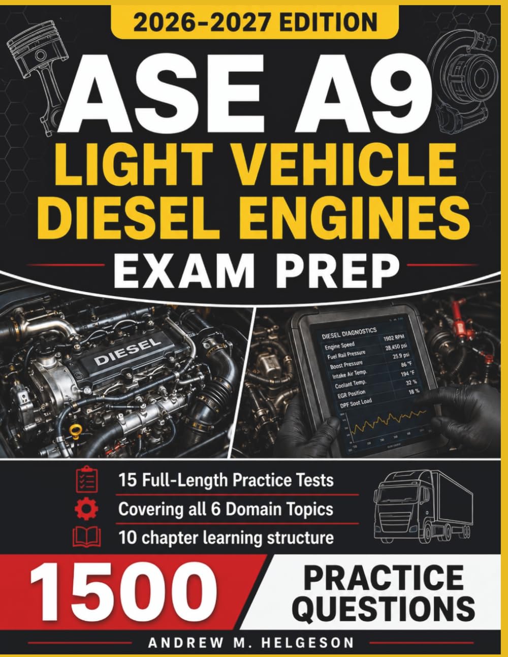ASE A9 LIGHT VEHICLE DIESEL ENGINES EXAM PREP 2026–2027: Master Common Rail, HEUI, Turbocharging, Aftertreatment Systems with 1,500 Practice Questions and Detailed Answer Explanations