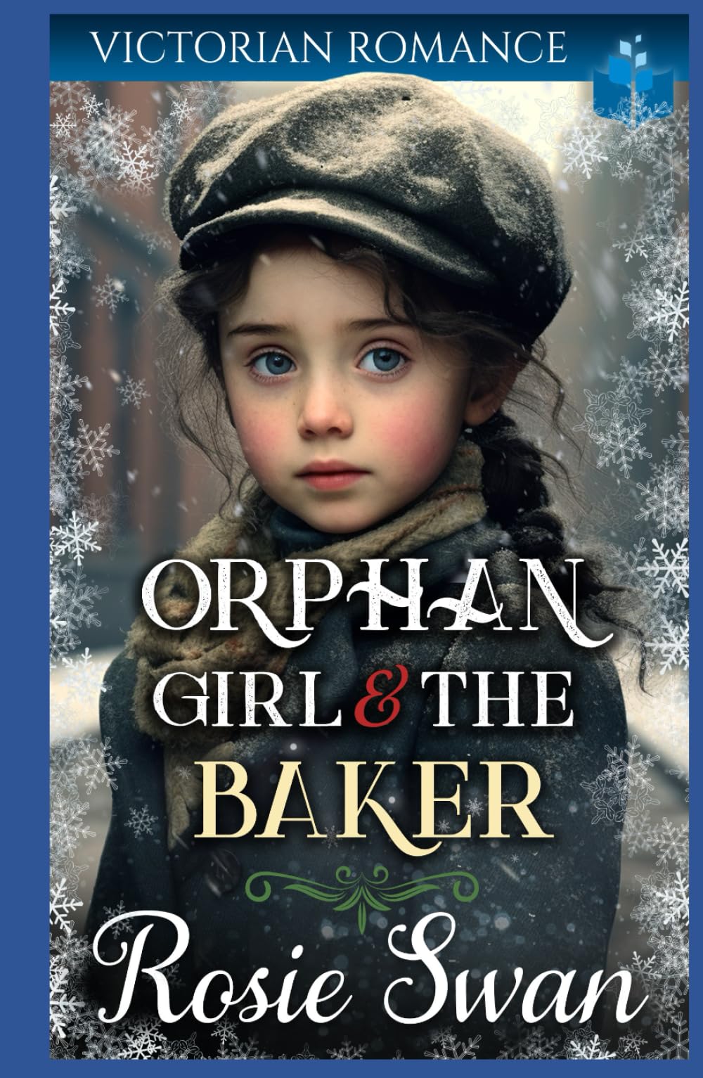 Orphan Girl & The Baker: Victorian Romance (Heartwarming Christmas Victorian Saga Romance)
