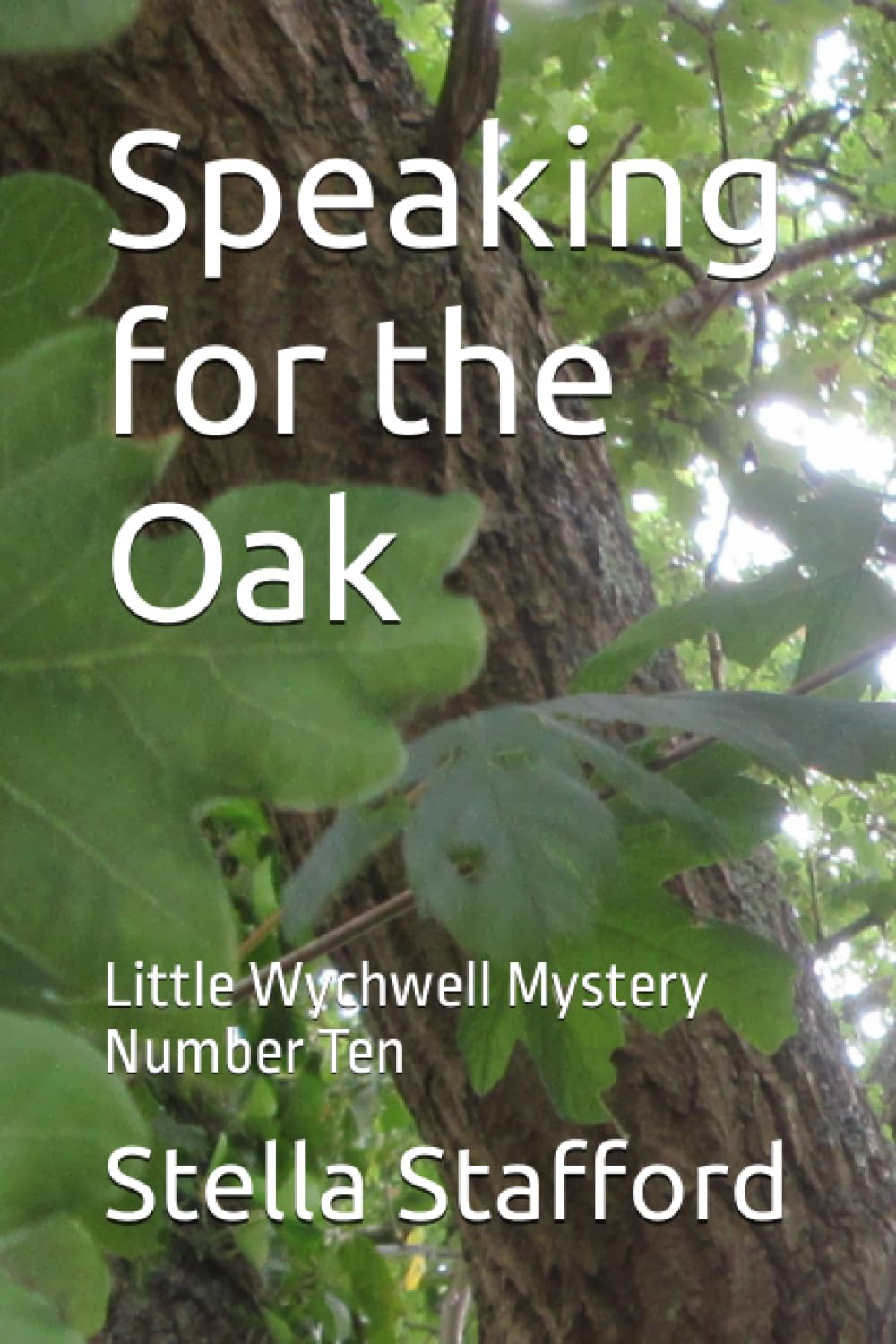 Speaking for the Oak: Little Wychwell Mystery Number Ten (Little Wychwell Mysteries)