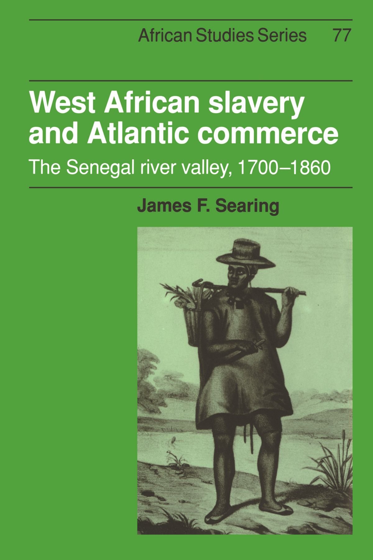 West African Slavery and Atlantic Commerce: The. Searing Paperback<|