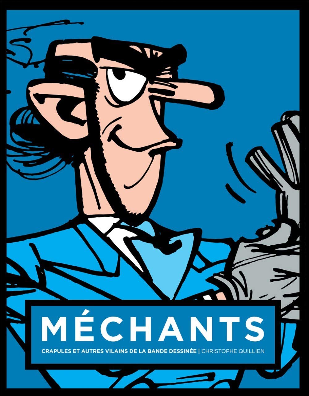 Mechants : Crapules et Autres Vilains de la BD avec Jaquette Zorglub