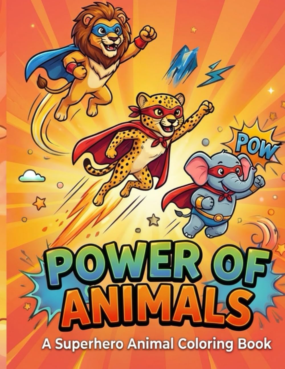 Power Of Animals: A superhero animal coloring book