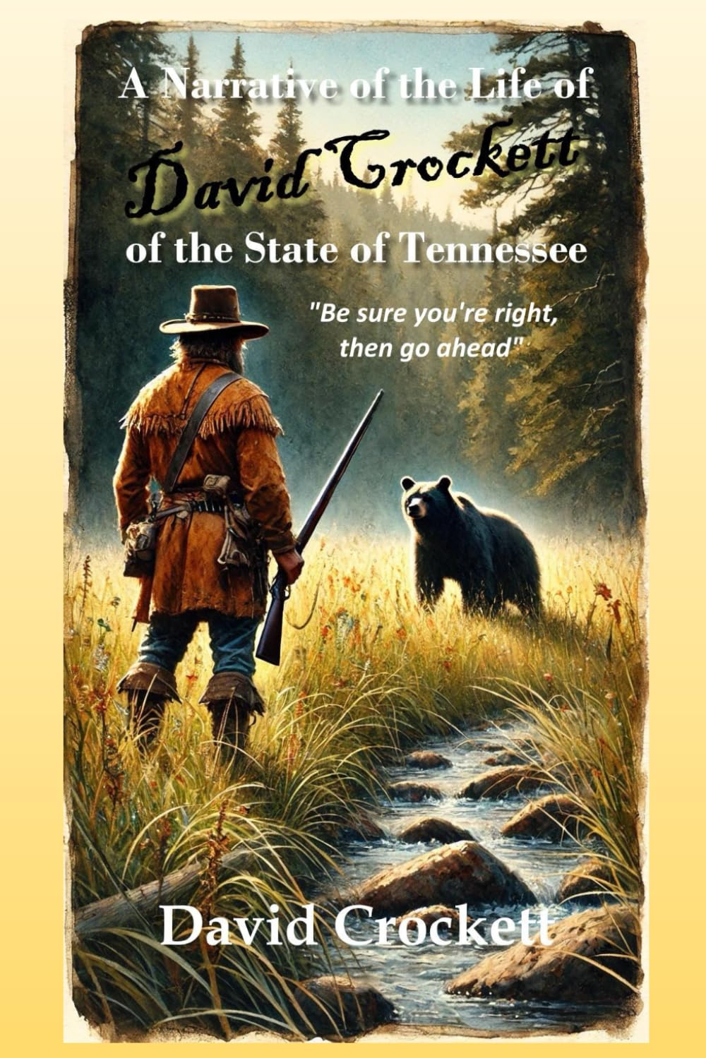 A Narrative of the Life of David Crockett of Tennessee (Annotated and Illustrated)