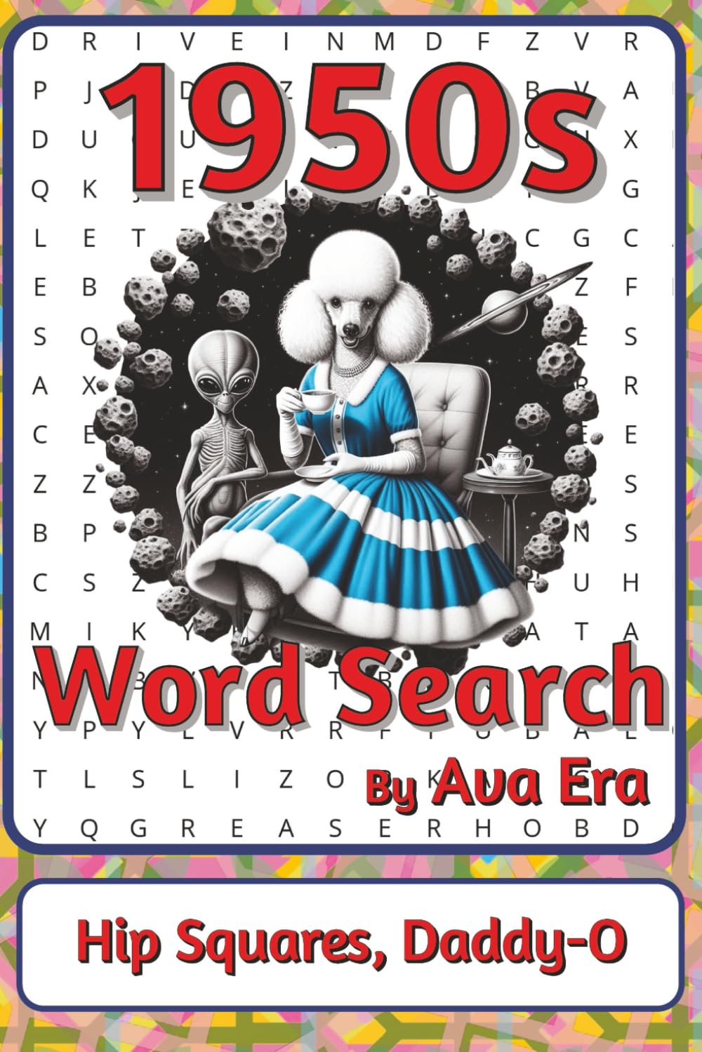 1950s Word Search Puzzle Book: Word Searches about Postwar Life, Social Change, and Everyday Culture | 6 x 9 inches, 116 pages | 50+ Puzzles | A ... Sharky Presents: Zeitgeist Series by Ava Era)