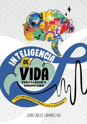 Inteligencia de Vida: Para llegar a mínimo 100 (Spanish Edition)