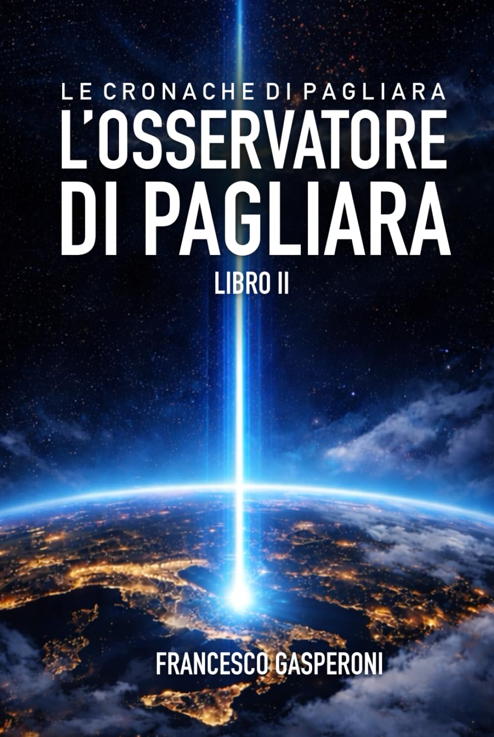 L’Osservatore dí Pagliara: Le Cronache di Pagliara – Libro II