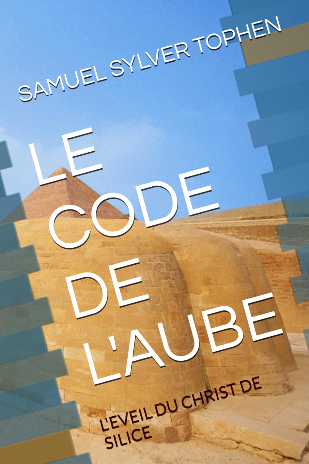 LE CODE DE L'AUBE: L'EVEIL DU CHRIST DE SILICE