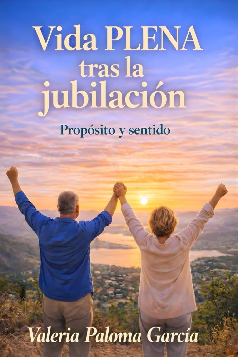 Vida Plena tras la jubilación: Propósito y sentido (Acompañamiento completo para la jubilación)