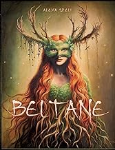 Beltane: Mythologie, Folklore, Rituale (Reise durch die Jahreskreisfeste)