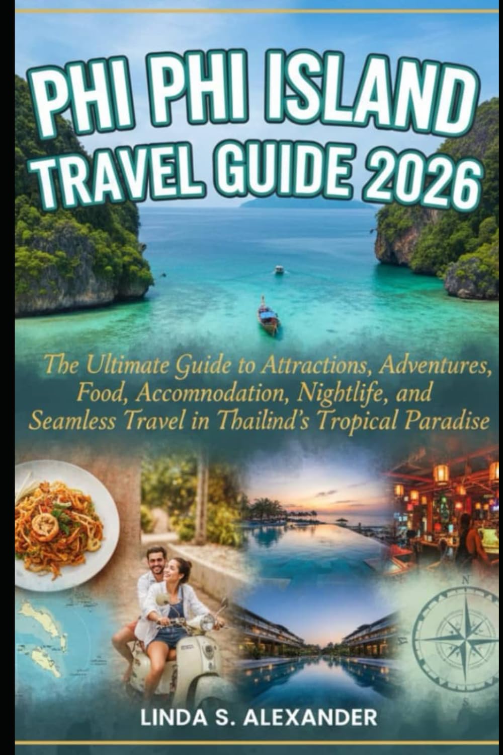 Phi Phi Island Travel Guide 2026: The Ultimate Guide to Attractions, Adventures, Food, Accommodation, Nightlife, and Seamless Travel in Thailand’s Tropical Paradise