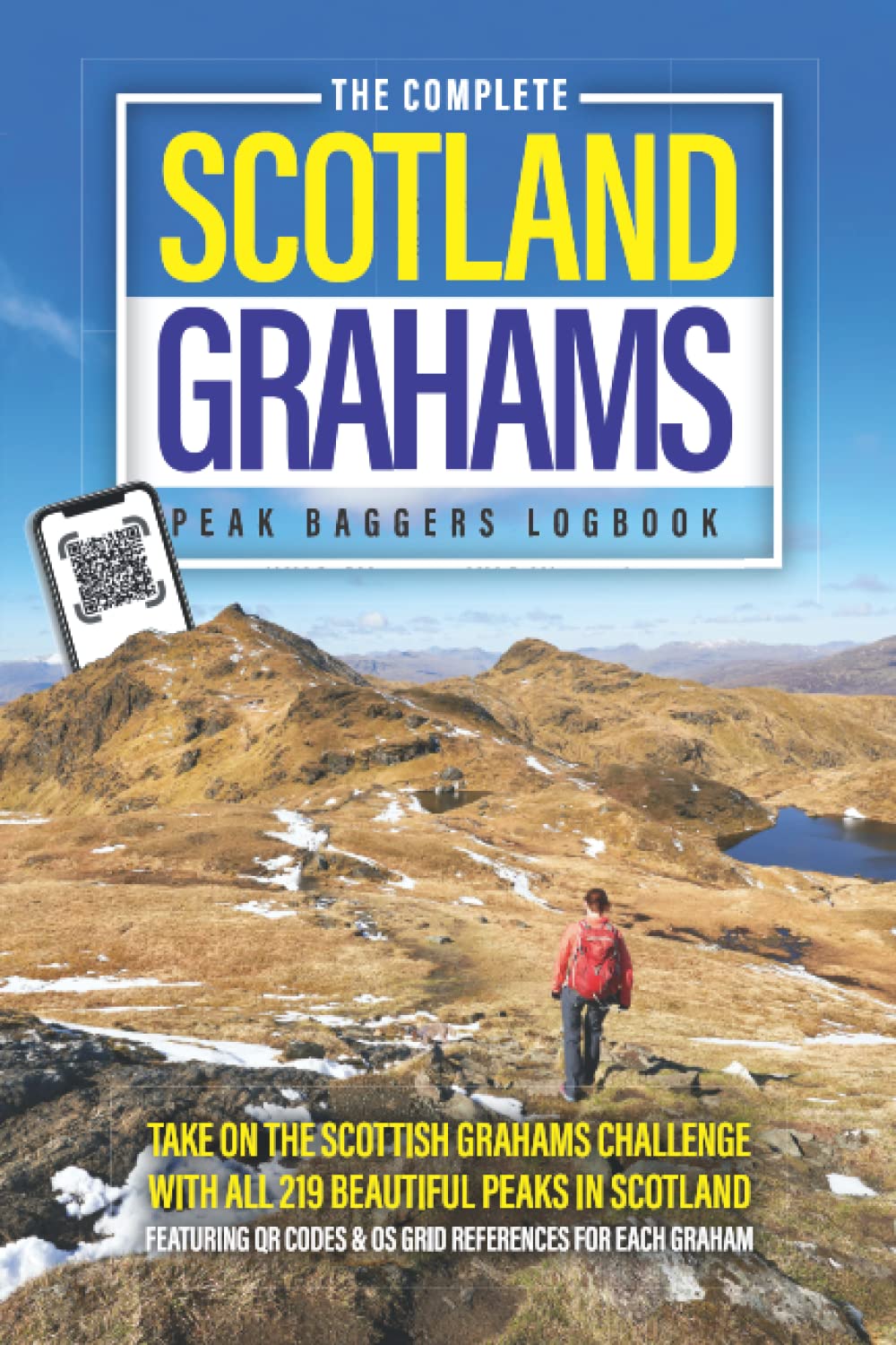 The Complete Scotland Grahams Peak Baggers Logbook: Take On The Scottish Grahams Challenge! A Hikers Journal With All 219 Graham Mountains