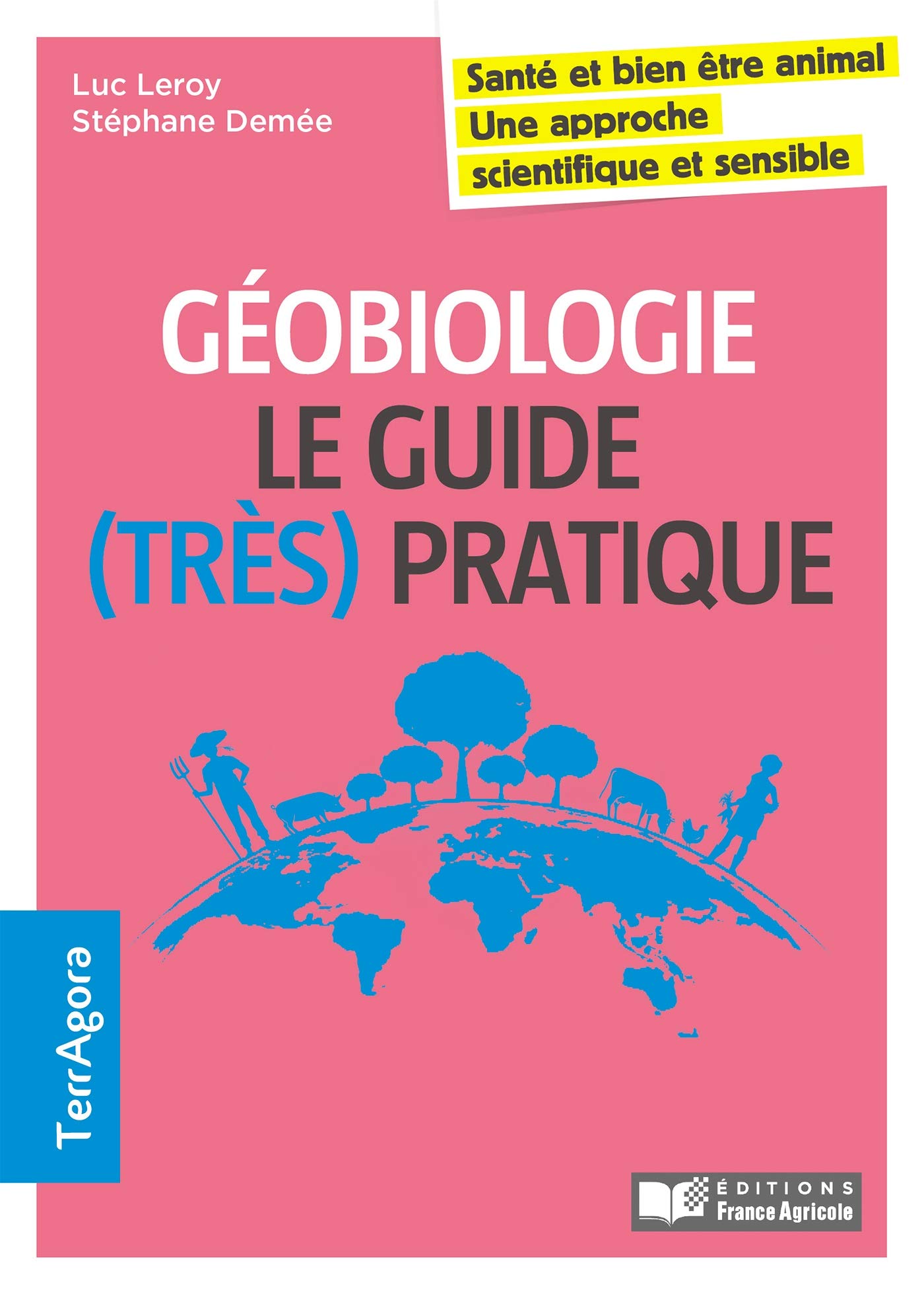 Géobiologie en agriculture / Le guide (très) pratique: Le guide (très) pratique : santé et bien-être animal, approche scientifique et sensible