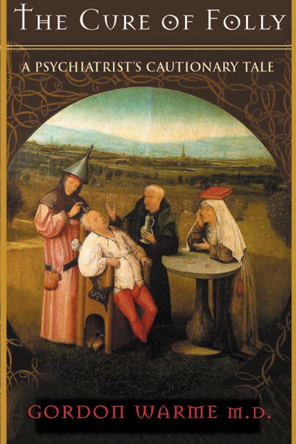 Buy The Cure of Folly: A Psychiatrist's Cautionary Tale — BookShops.in