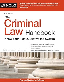 The Criminal Law Handbook: Know Your Rights, Survive the System