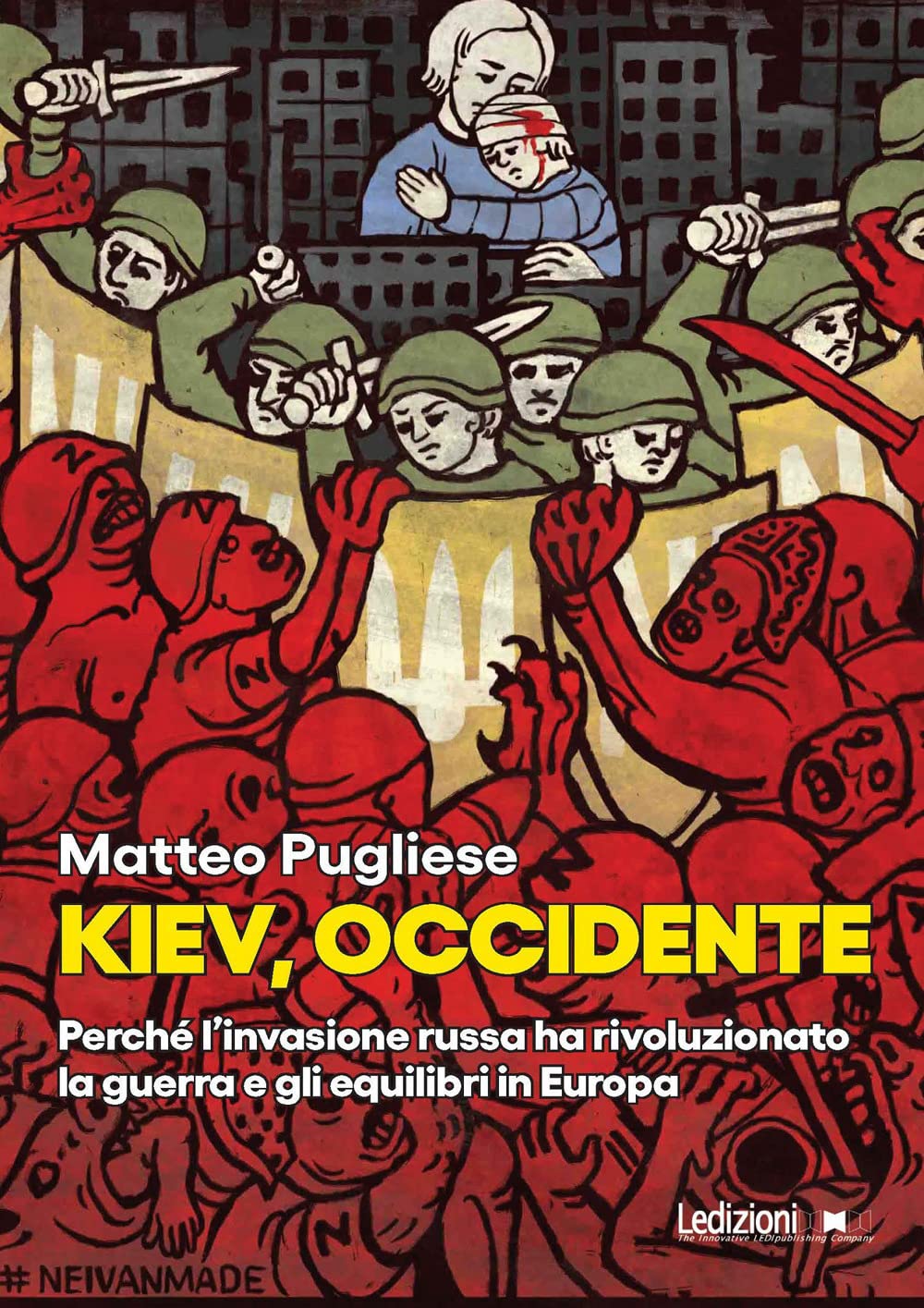 Kiev, Occidente. Perché L’Invasione Russa Ha Rivoluzionato La Guerra E Gli Equilibri In Europa - 4