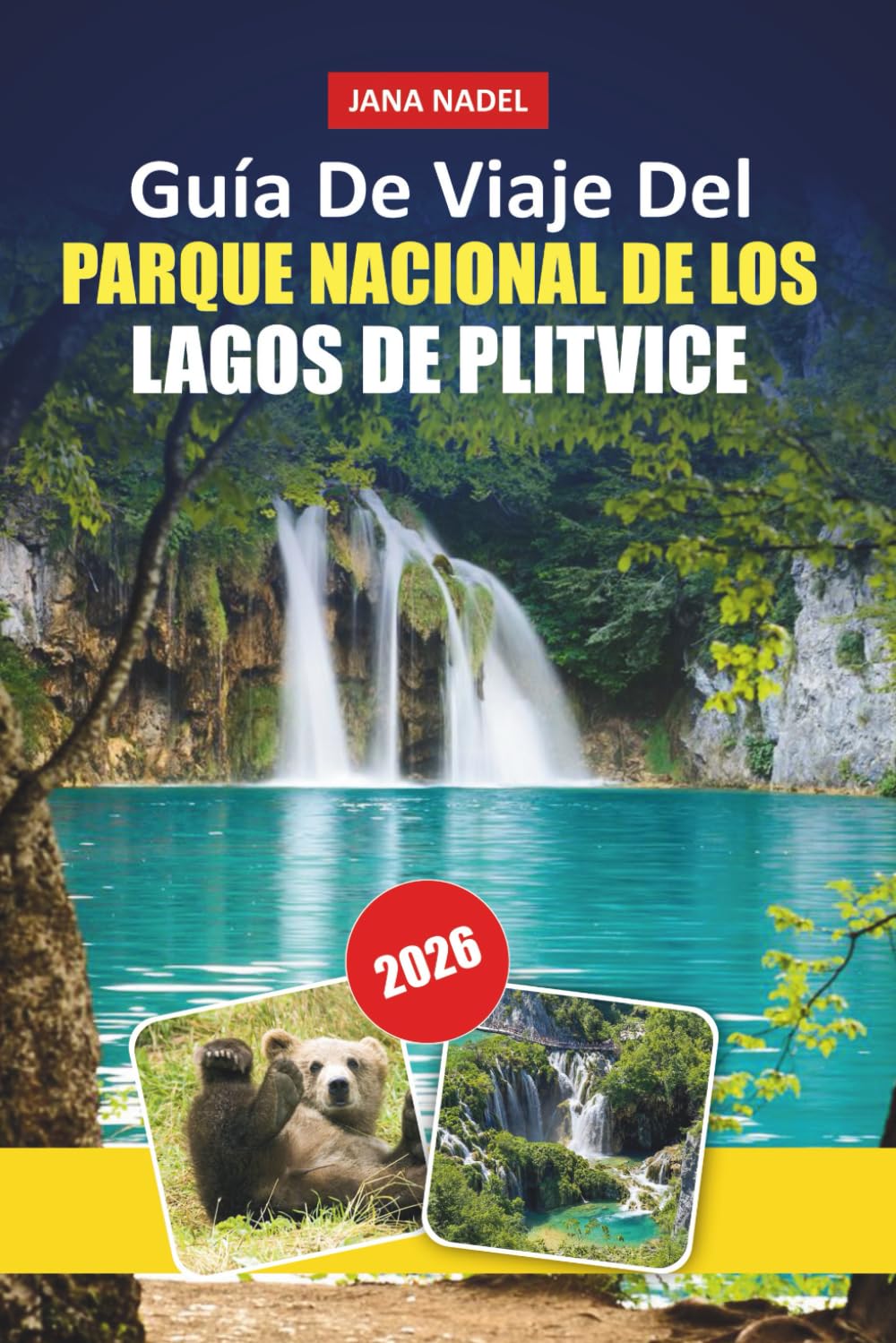 GUÍA DE VIAJE DEL PARQUE NACIONAL DE LOS LAGOS DE PLITVICE 2026: Explora cascadas, lagos, senderos panorámicos, cultura local y consejos de expertos para una aventura croata inolvidable
