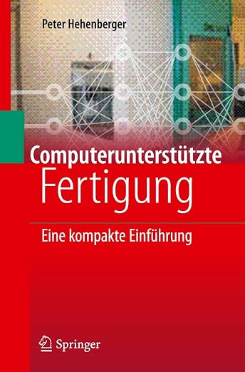 Computerunterstützte Fertigung: Eine kompakte Einführung (German Edition)
