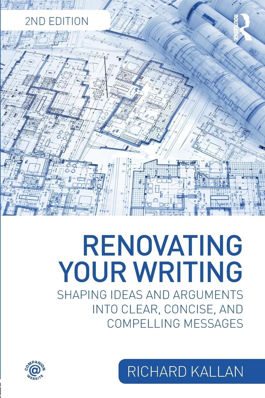 Renovating Your Writing: Shaping Ideas and Arguments into Clear, Concise, and Compelling Messages