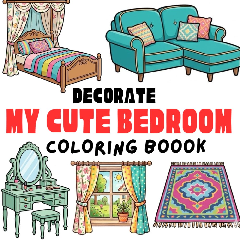 Decorate My Cute Bedroom Coloring Book for Girls 4–8: Simple Room Objects with Bold Outlines for Fun Coloring (Little Designer Coloring Series)
