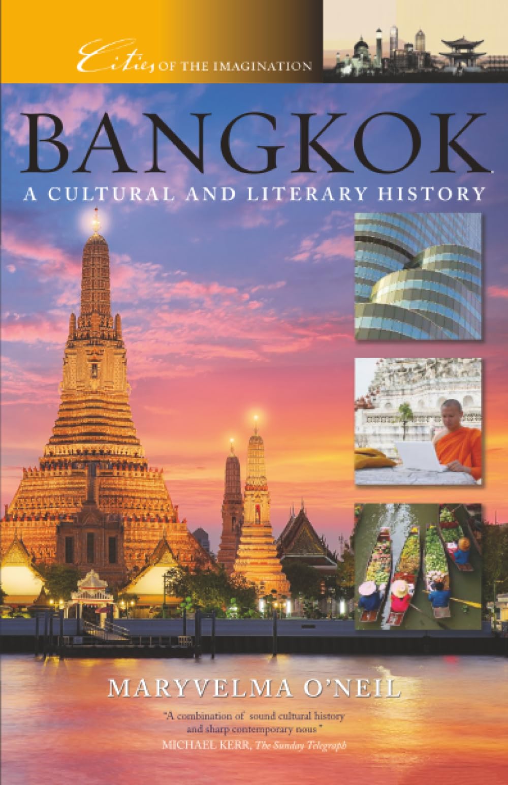 Bangkok: A Cultural and Literary History: 29 (Cities of the Imagination)